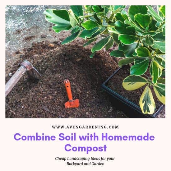 Combine Soil with Homemade Compost 